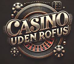 Casinoer Uden RoFUS Din Guide til Spil uden Begrænsninger