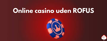Gambling uden Rofus En Guide til Sikker Spiloplevelse 884351737